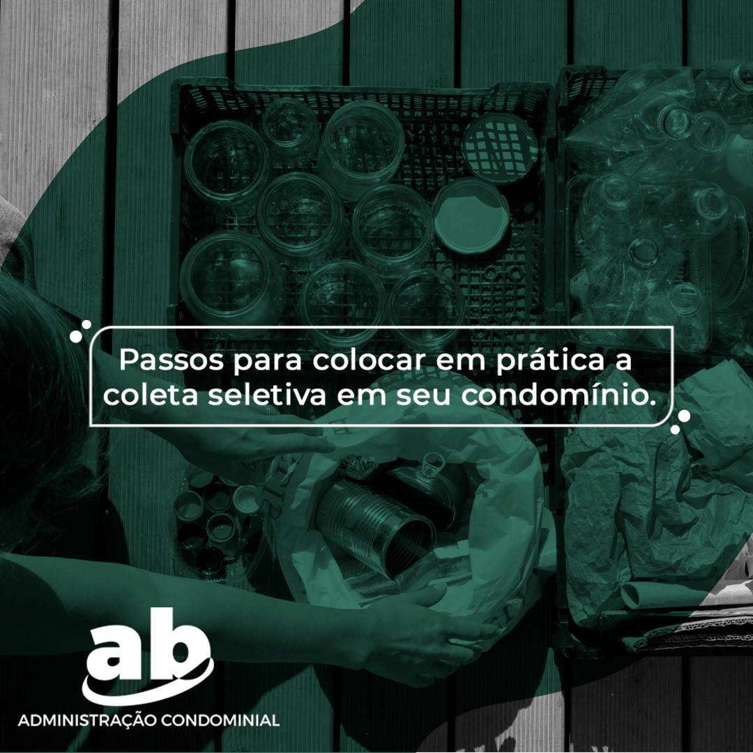 Passos Para Colocar Em Pr Tica A Coleta Seletiva Em Seu Condom Nio Ab